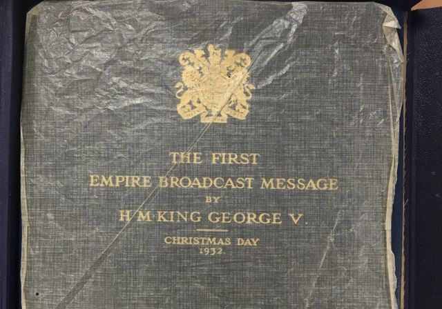 A copy of King George V's speech. Writing on the front says: 'The first Empire broadcast message by H M King George V. Christmas Day 1932'